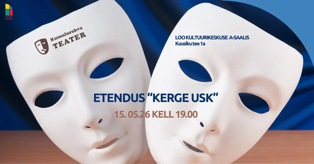 ETENDUS "KERGE USK" - Kuusalurahva Teater