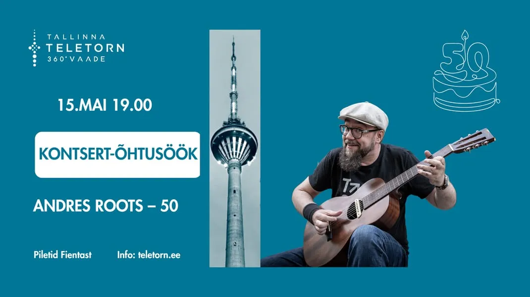 Andres Roots – 50. Kontsert-õhtusöök Teletorni kohvik-restos
