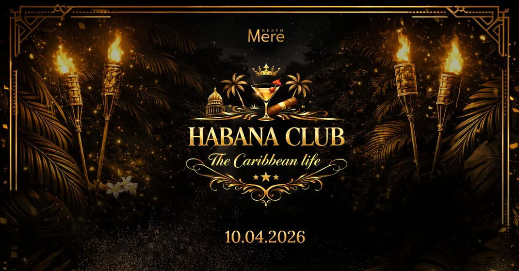 HABANA CLUB 🌴🔥 10.04.2026 | Mere Resto