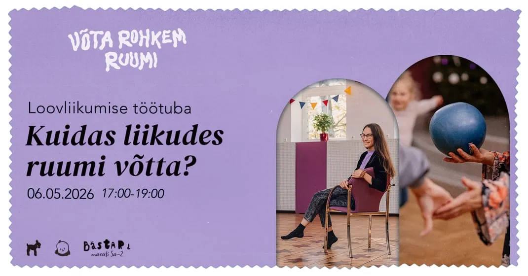 Loovliikumise töötuba: kuidas liikudes ruumi võtta?