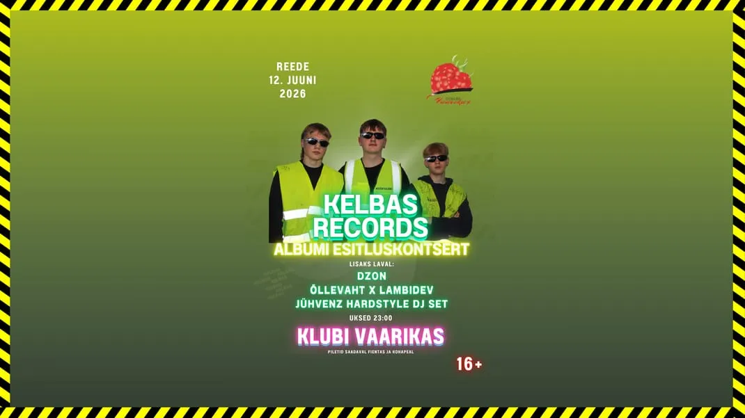 (16+) Kelbas Records ALBUMI ESITLUSKONTSERT @Klubi Vaarikas | 12. Juuni