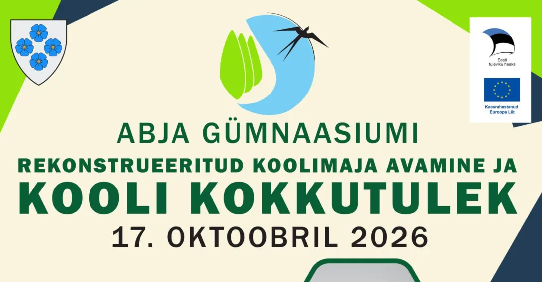 Abja Gümnaasiumi rekonstrueeritud koolimaja avamine ja KOOLI KOKKUTULEK