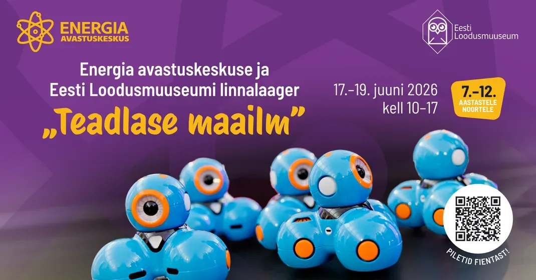 Energia avastuskeskuse ja Eesti Loodusmuuseumi linnalaager "Teadlase maailm" 7.-12. aastastele noortele