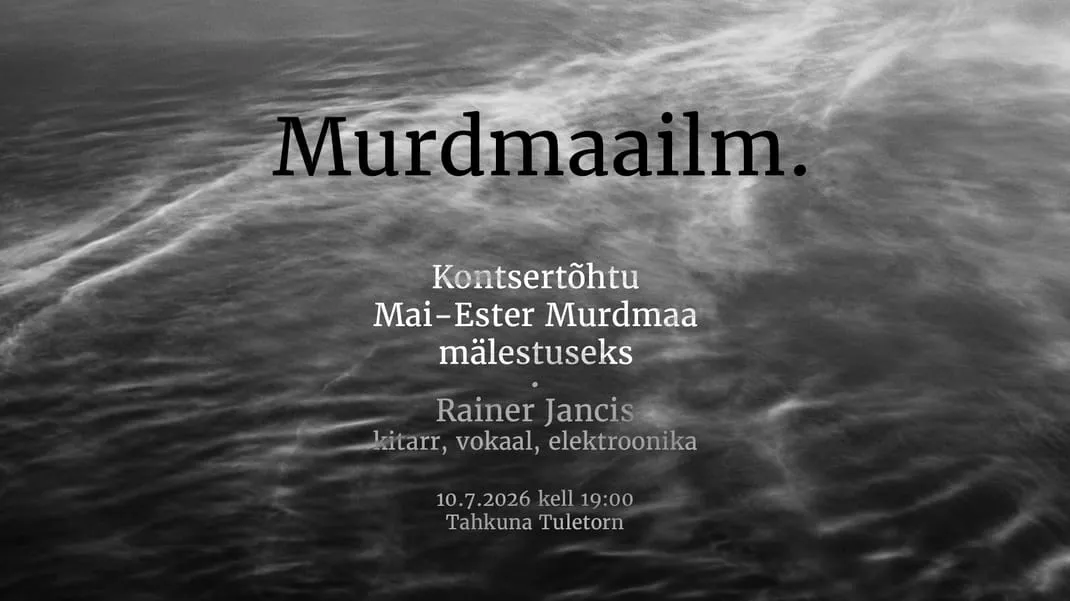 Murdmaailm. Mai-Ester Murdmaa mälestuskontsert