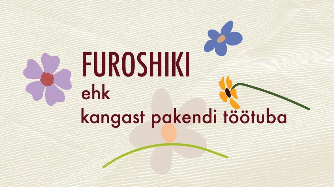 Furoshiki ehk tekstiilpakendi trüki töötuba