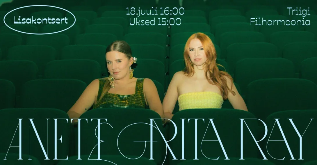 LISAKONTSERT! Anett & Rita Ray - Triigi Filharmoonia, Saaremaa