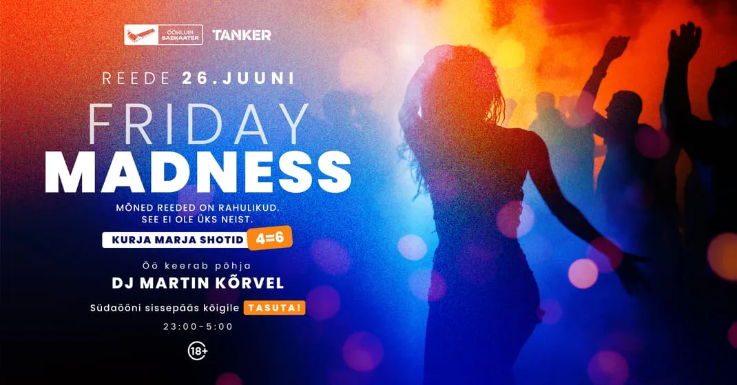 FRIDAY MADNESS | DJ MARTIN KÕRVEL | Ööklubi Saekaater | R 26.06 | Jõgeva