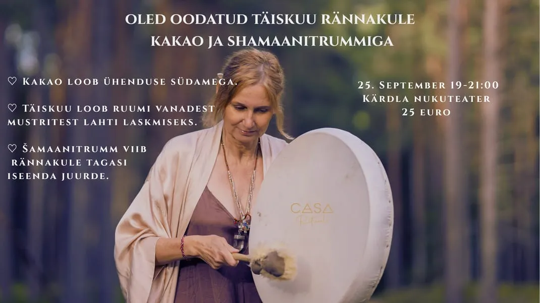 TÄISKUU RÄNNAK KAKAO JA ŠAMAANITRUMMIGA